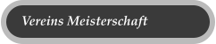 Vereins Meisterschaft