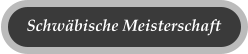 Schwäbische Meisterschaft