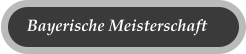 Bayerische Meisterschaft