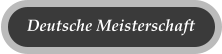 Deutsche Meisterschaft