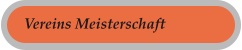 Vereins Meisterschaft