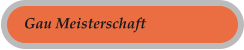 Gau Meisterschaft