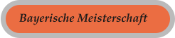 Bayerische Meisterschaft