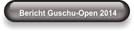 Bericht Guschu-Open 2014